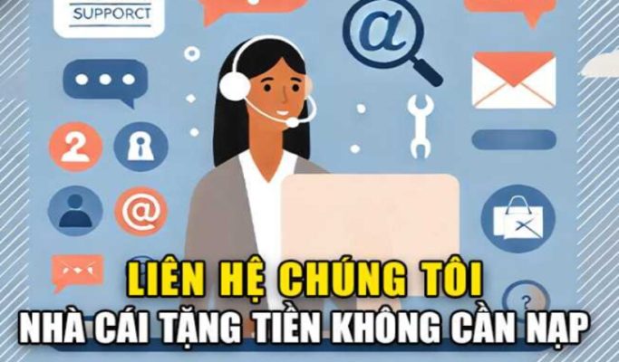 Liên hệ chúng tôi vừa tặng tiền vừa không cần nạp