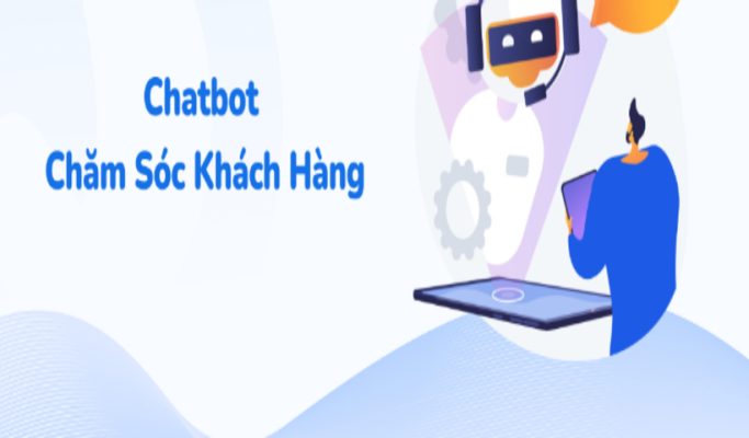 Cùng Chatbot chăm sóc mọi khách hàng