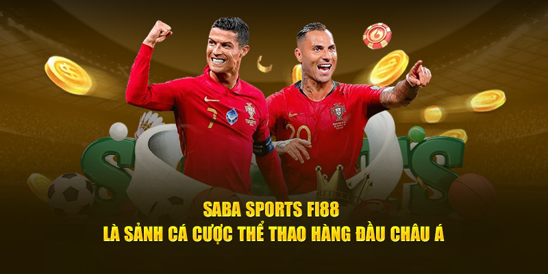 SABA Sports Fi88 là sảnh cá cược thể thao hàng đầu châu Á