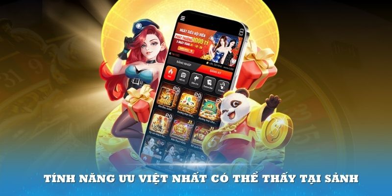 Tính năng ưu việt nhất có thể thấy tại sảnh